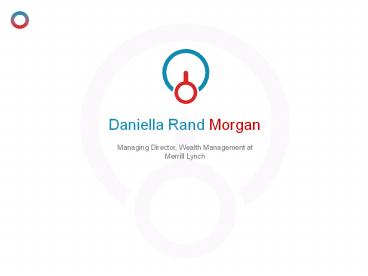 Daniella Rand - Managing Director at Merrill Lynch