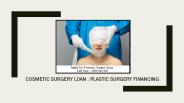 Cosmetic Surgery Loan : Plastic Surgery Financing