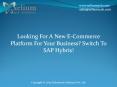Looking For A New E-Commerce Platform For Your Business? Switch To SAP Hybris! PowerPoint PPT Presentation