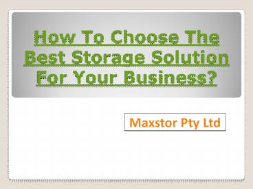 How To Choose The Best Storage Solution For Your Business?