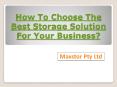 How To Choose The Best Storage Solution For Your Business? PowerPoint PPT Presentation