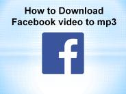 How to download Facebook video to Mp3