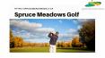 Golf club membership plan | Spruce Meadows Golf Course PowerPoint PPT Presentation