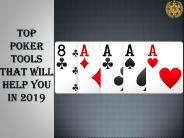 Top Poker Tools That Will Help You in 2019