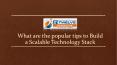 What are the popular tips to Build a Scalable Technology Stack PowerPoint PPT Presentation