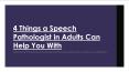 4 Things a Speech Pathologist in Adults Can Help You With PowerPoint PPT Presentation