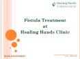 Fistula Treatment at Healing Hands Clinic (1) PowerPoint PPT Presentation