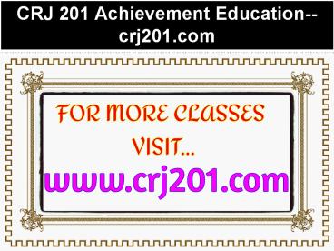 CRJ 201 Achievement Education--crj201.com