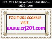 CRJ 201 Achievement Education--crj201.com