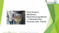 Food Product Machinery Manufacturing Global Market Report 2019 PowerPoint PPT Presentation