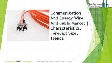Communication And Energy Wire And Cable Global Market Report 2019
