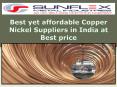 Best yet affordable Copper Nickel Suppliers in India at Best price PowerPoint PPT Presentation