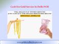 Cash For Gold Service In Delhi NCR