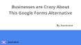 Businesses are Crazy About This Google Forms Alternative PowerPoint PPT Presentation