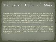 The Super Globe of Mario