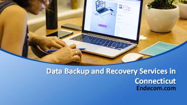 Data Backup and Recovery Services in Connecticut - Endecom.com