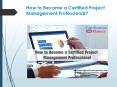 How to Become a Certified Project Management Professional PowerPoint PPT Presentation