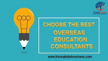 Choose the Best Overseas Education Consultants | Transglobal Overseas Education (1)