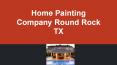 Wall Painting Company Round Rock TX PowerPoint PPT Presentation