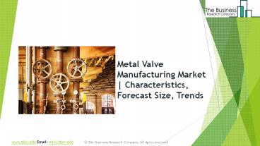 Metal Valve Manufacturing Global Market Report 2019