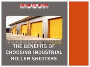 The Benefits of Choosing Industrial Roller Shutters