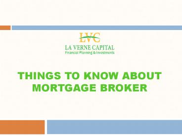 Things to Know About Mortgage Broker