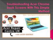 Troubleshooting Acer Chrome book Screens With This Simple Method