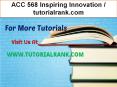 ACC 568 Inspiring Innovation--tutorialrank.com PowerPoint PPT Presentation