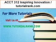 ACCT 312 Inspiring Innovation--tutorialrank.com