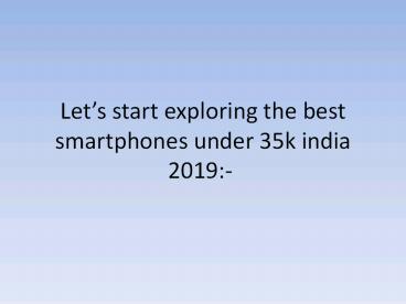 Best mobile phone under 35000