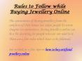 Rules to Follow while Buying Jewellery Online PPT, How to Buy Jewellery Online