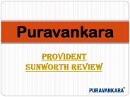Puravankara - Provident Sunworth Review