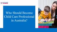 Reasons To Become a Childcare Professional in Australia