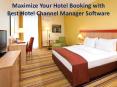 Maximize Your Hotel Booking with Best Hotel Channel Manager Software PowerPoint PPT Presentation