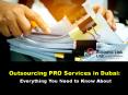Outsourcing PRO Services in Dubai - Everything You Need to Know About PowerPoint PPT Presentation