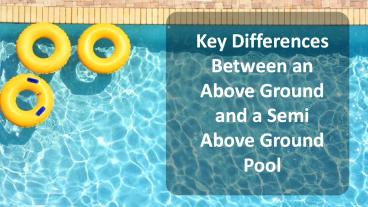 Above Ground Pools vs A Semi Above Ground Pools
