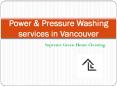 Power & Pressure Washing services in Vancouver PowerPoint PPT Presentation