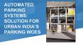 Automated Parking Systems solution for urban India’s parking woes PowerPoint PPT Presentation