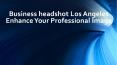 Enhance Your Professional Image - Business headshot Los Angeles PowerPoint PPT Presentation