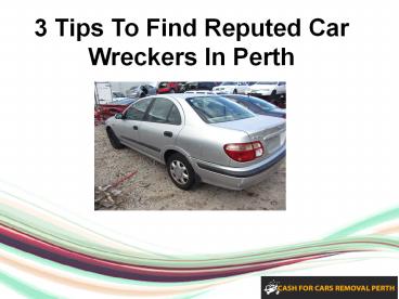 3 Tips To Find Reputed Car Wreckers In Perth