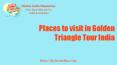 Places to Visit best golden triangle tour in India PowerPoint PPT Presentation