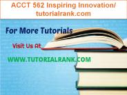ACCT 562 Inspiring Innovation/tutorialrank.com