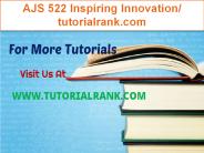 AJS 522 Inspiring Innovation/tutorialrank.com