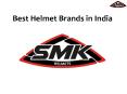 Best Helmet Brands in India for All the Passionate Riders Out There! PowerPoint PPT Presentation