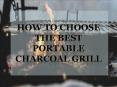 How To Choose The Best Portable Charcoal Grill PowerPoint PPT Presentation