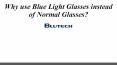 Why use Blue Light Glasses instead of Normal Glasses? PowerPoint PPT Presentation
