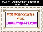 MGT 411 Achievement Education--mgt411.com