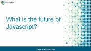 What is the future of javascript?