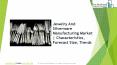 Jewelry And Silverware Manufacturing Global Market Report 2019 PowerPoint PPT Presentation