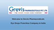 Eye Drops Franchise Company - Grevis Pharmaceuticals